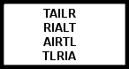 the letters t, a, i, l, and r arranged differently 4 times