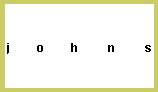 j o h n s  written in a very long manner